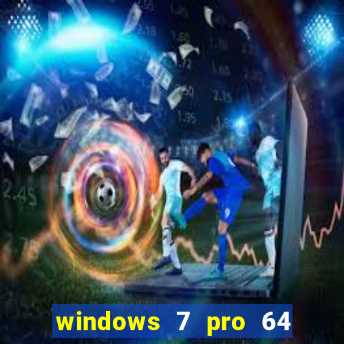 windows 7 pro 64 bits iso